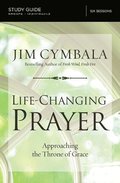 Life-Changing Prayer Bible Study Guide