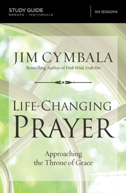 Jim Cymbala - Life-Changing Prayer Bible Study Guide, E-bok