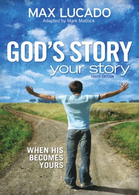 Max Lucado - God's Story, Your Story: Youth Edition, E-bok. Tillgänglighet: Lägg i varukorg