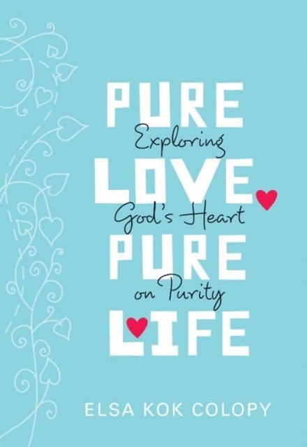 Elsa Kok Colopy - Pure Love, Pure Life, E-bok