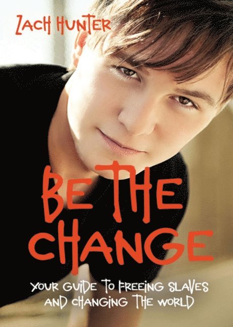 Zach Hunter - Be the Change, Revised and Expanded Edition, E-bok. Tillgänglighet: Lägg i varukorg