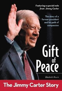 Gift of Peace: The Jimmy Carter Story