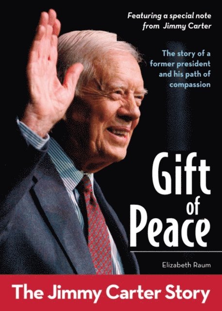 Elizabeth Raum - Gift of Peace: The Jimmy Carter Story, E-bok