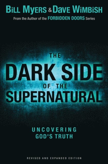 David Wimbish, Bill Myers - Dark Side of the Supernatural, Revised and Expanded Edition, E-bok