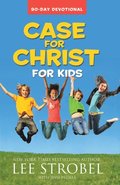Case for Christ for Kids 90-Day Devotional