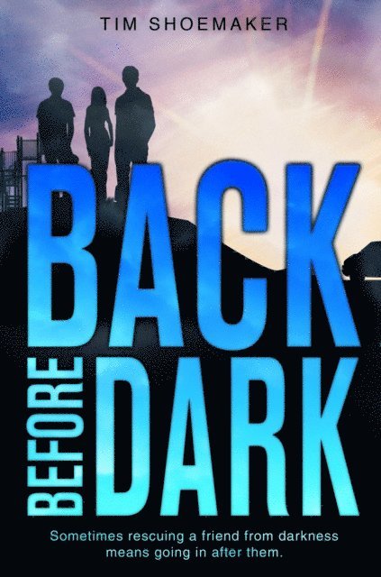 Tim Shoemaker - Back Before Dark, E-bok