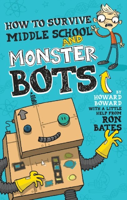 How to Survive Middle School and Monster Bots