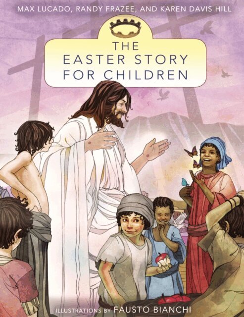 Max Lucado - Easter Story for Children, E-bok