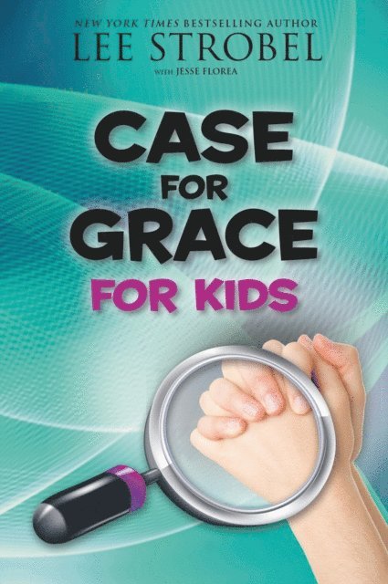 Lee Strobel - Case for Grace for Kids, E-bok