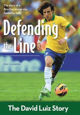 Alex Carpenter - The Defending the Line: The David Luiz Story, Häftad. Tillgänglighet: Lägg i varukorg