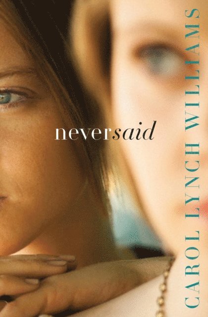 Carol Lynch Williams - Never Said, E-bok