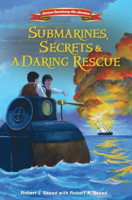Robert J. Skead - Submarines, Secrets and a Daring Rescue, E-bok