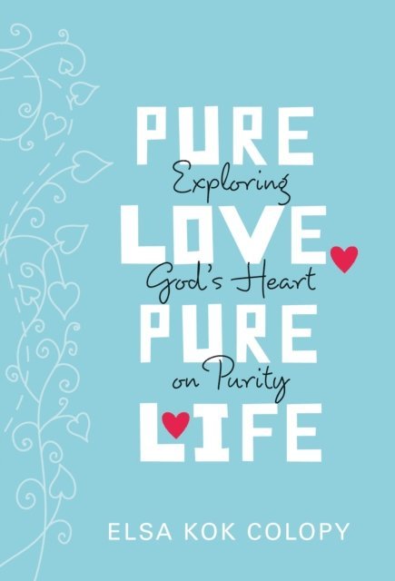 Elsa Kok Colopy - Pure Love, Pure Life, E-bok