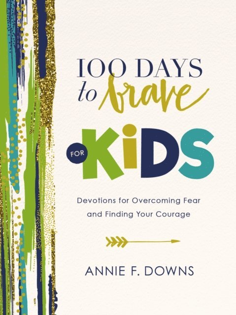 Annie F. Downs - 100 Days to Brave for Kids, E-bok