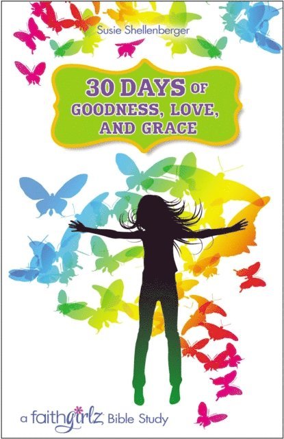 Susie Shellenberger - 30 Days of Goodness, Love, and Grace, E-bok