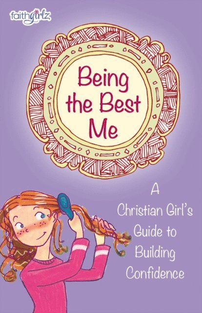Lois Walfrid Johnson, Suzanne Hadley Gosselin, Kristi Holl, Nancy N. Rue - Being the Best Me, E-bok