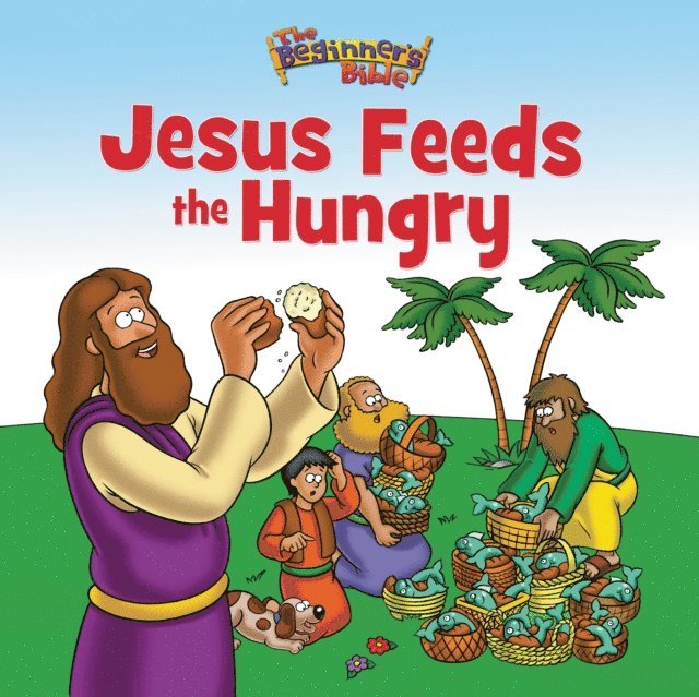 Beginner's Bible Jesus Feeds the Hungry