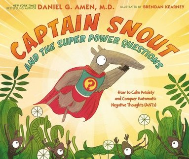 Captain Snout and the Super Power Questions av Daniel Amen