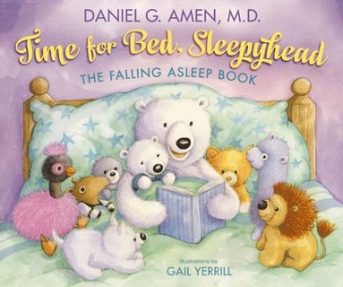 Dr. Daniel Amen - Time for Bed, Sleepyhead, E-bok