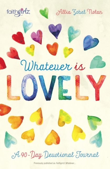 Allia Zobel Nolan - Whatever is Lovely, E-bok