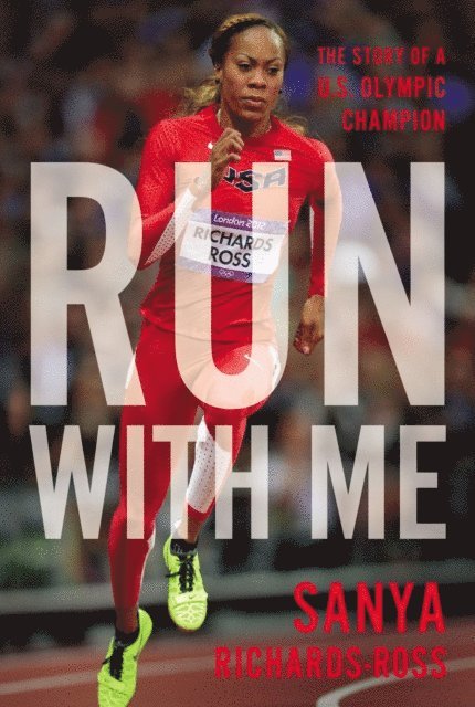 Sanya Richards-Ross - Run with Me, E-bok