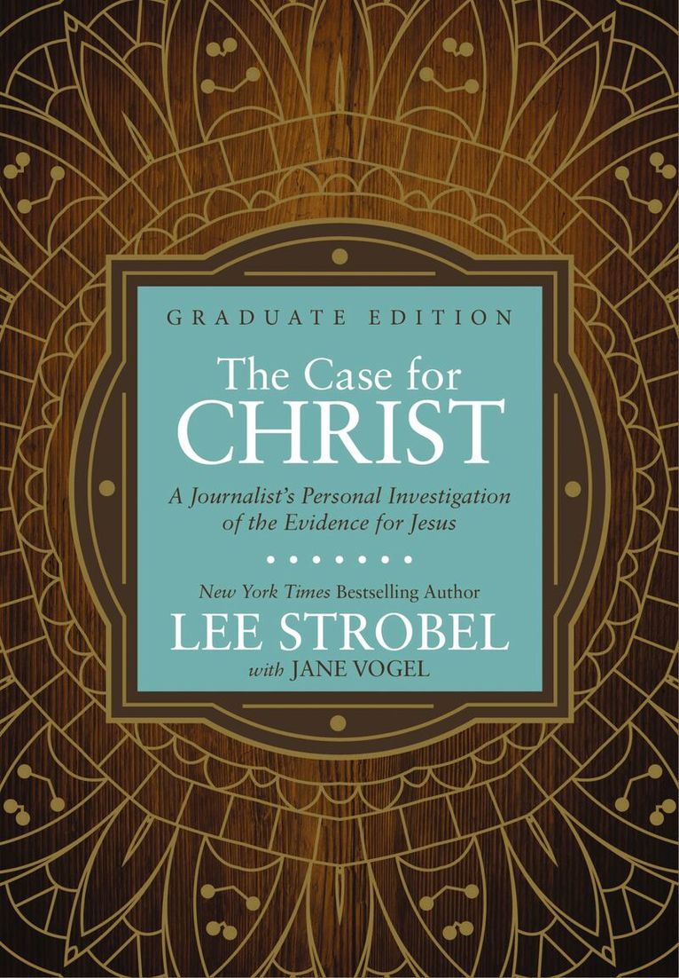 Lee Strobel - Case for Christ Graduate Edition, Inbunden