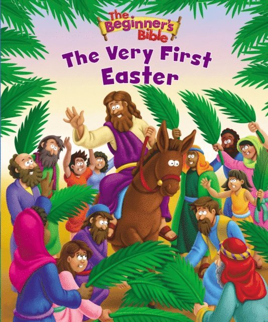 The Beginner's Bible - Beginner's Bible The Very First Easter, E-bok