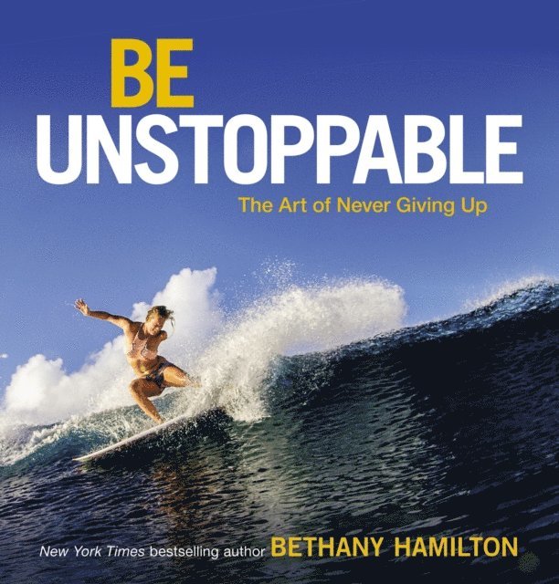 Bethany Hamilton - Be Unstoppable, E-bok