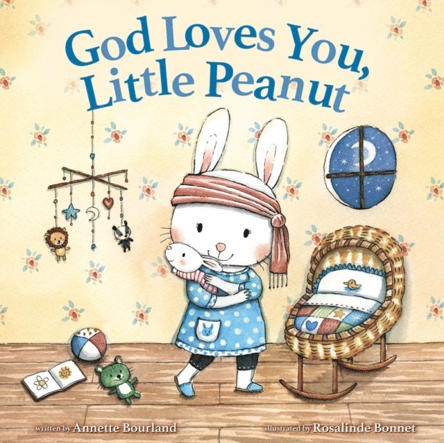 Annette Bourland - God Loves You, Little Peanut, E-bok