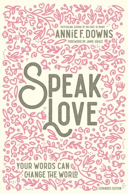 Annie F. Downs - Speak Love, E-bok
