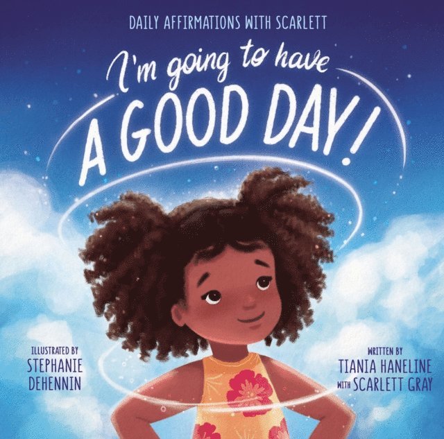 Tiania Haneline - I'm Going to Have a Good Day!, E-bok