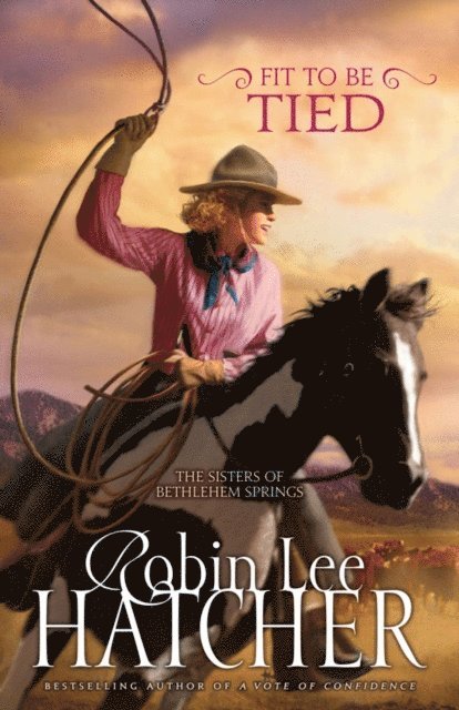 Robin Lee Hatcher - Fit to Be Tied, E-bok
