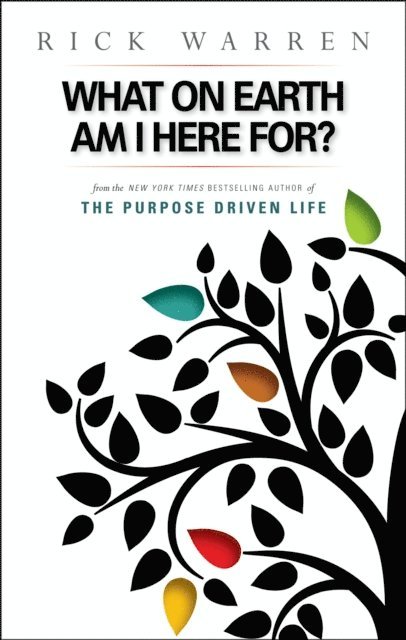 Rick Warren - What on Earth Am I Here For? Purpose Driven Life, E-bok