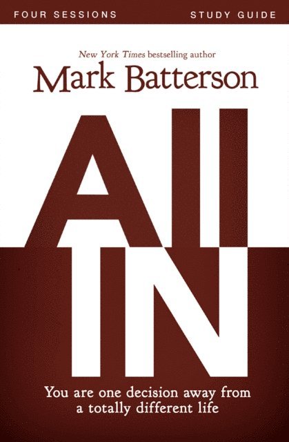 Mark Batterson - All In Bible Study Guide, E-bok