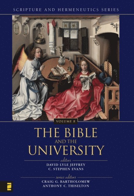 Zondervan, C. Stephen Evans, David Lyle Jeffrey - Bible and the University, E-bok