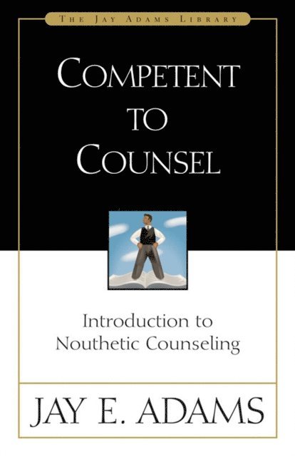 Jay E. Adams - Competent to Counsel, E-bok