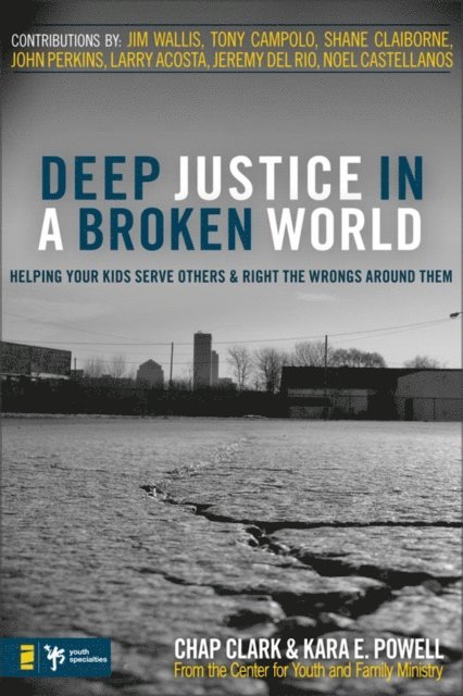 Kara Powell, Chap Clark - Deep Justice in a Broken World, E-bok