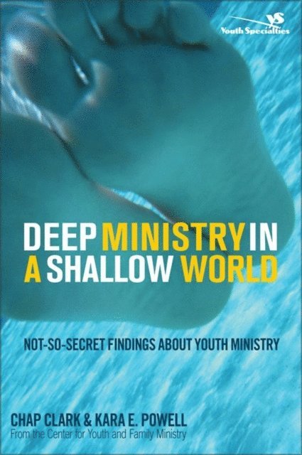 Kara Powell, Chap Clark - Deep Ministry in a Shallow World, E-bok