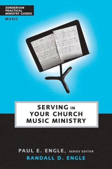 Randall D. Engle - Serving in Your Church Music Ministry, E-bok