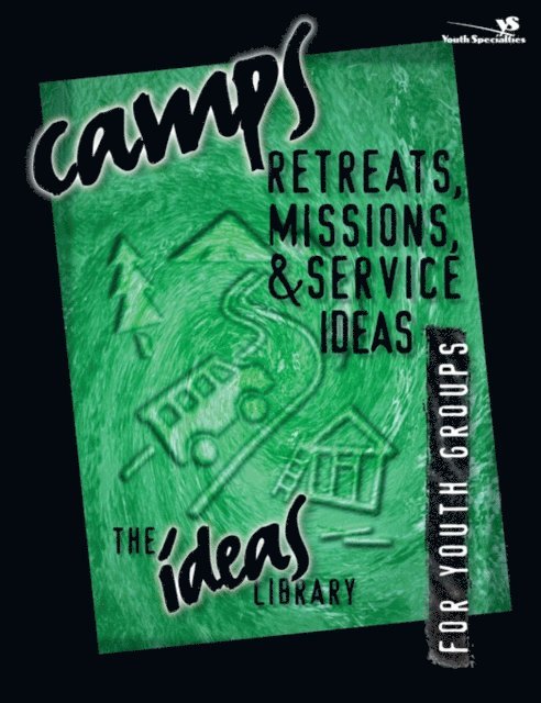 Youth Specialties - Camps, Retreats, Missions, and Service Ideas, E-bok
