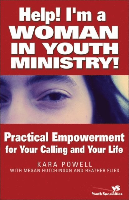 Heather Flies, Megan Hutchinson, Kara Powell - Help! I'm a Woman in Youth Ministry!, E-bok