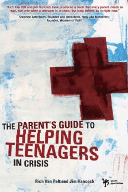 Jim Hancock, Rich Van Pelt - Parent's Guide to Helping Teenagers in Crisis, E-bok