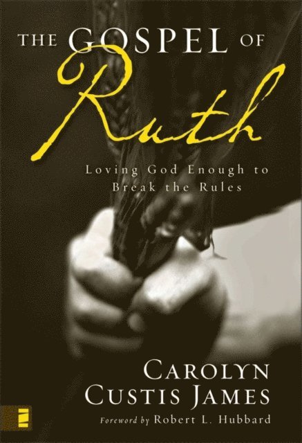 Carolyn Custis James - Gospel of Ruth, E-bok
