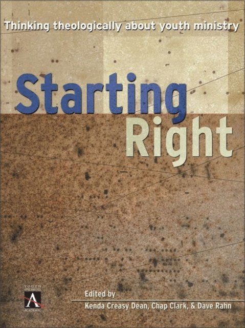 Dave Rahn, Chap Clark, Kenda Creasy Dean - Starting Right, E-bok