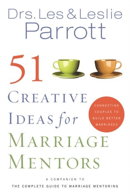 Les and Leslie Parrott - 51 Creative Ideas for Marriage Mentors, E-bok