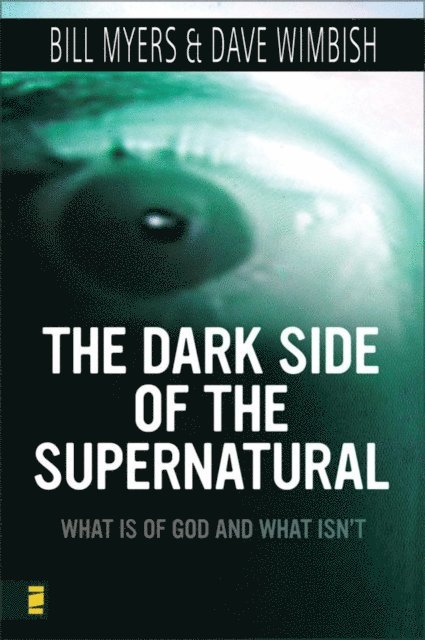 David Wimbish, Bill Myers - Dark Side of the Supernatural, E-bok