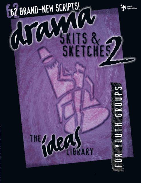 Youth Specialties - Drama, Skits, and Sketches 2, E-bok