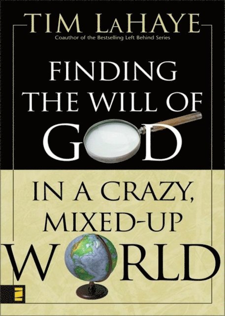Tim LaHaye - Finding the Will of God in a Crazy, Mixed-Up World, E-bok