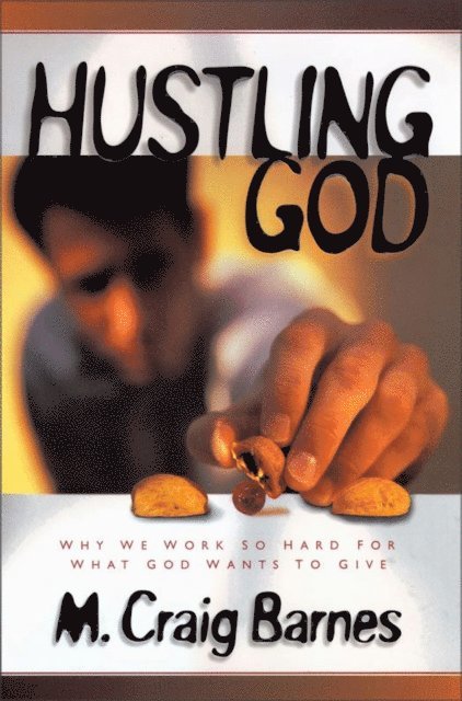 M. Craig Barnes - Hustling God, E-bok