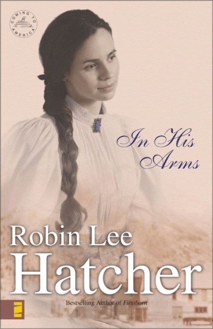 Robin Lee Hatcher - In His Arms, E-bok
